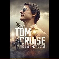 Tom Cruise: The Last Movie Star (2023)