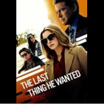 Неговата последна желба 2020 The Last Thing He Wanted (2020)
